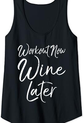 Black tank top with "Workout Now Wine Later" slogan.